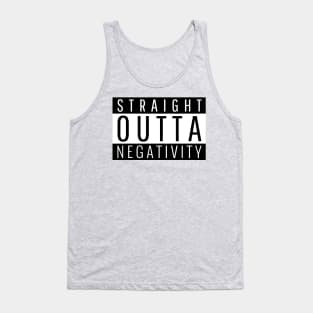 Straight Outta Negativity Tank Top